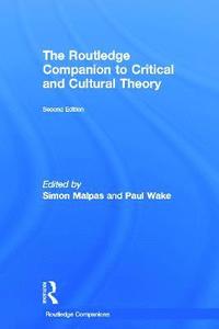bokomslag The Routledge Companion to Critical and Cultural Theory