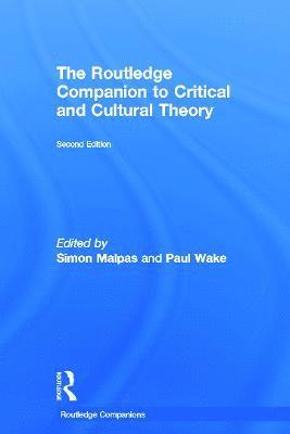 bokomslag The Routledge Companion to Critical and Cultural Theory