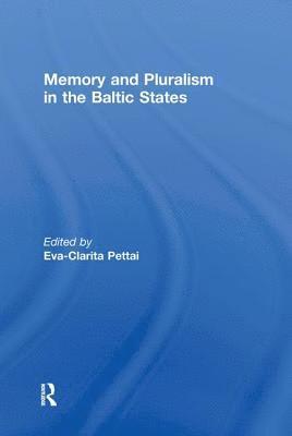 Memory and Pluralism in the Baltic States 1