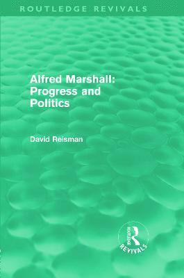 bokomslag Alfred Marshall: Progress and Politics (Routledge Revivals)