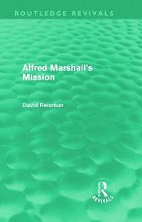 bokomslag Alfred Marshall's Mission (Routledge Revivals)