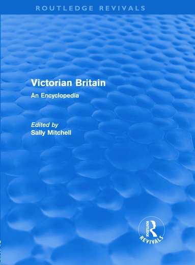 Sally Mitchell - Victorian Britain (Routledge Revivals), Inbunden