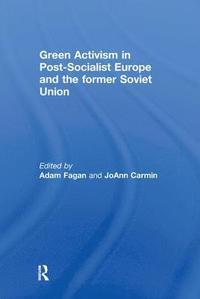 bokomslag Green Activism in Post-Socialist Europe and the Former Soviet Union