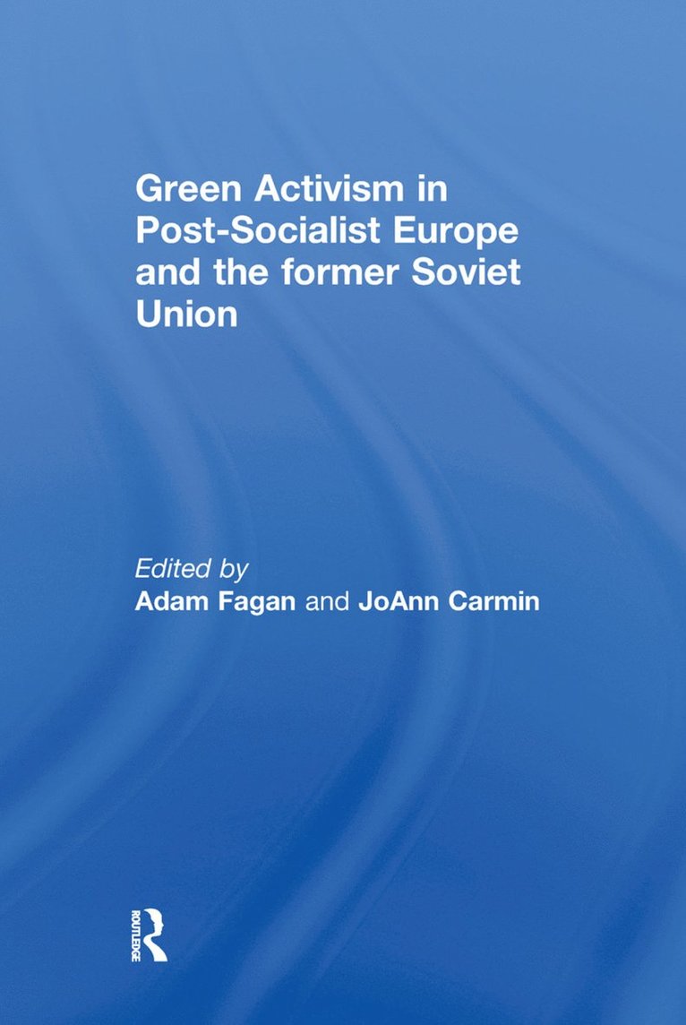 Adam Fagan, JoAnn Carmin, Joann Carmin - Green Activism in Post-Socialist Europe and the Former Soviet Union, Inbunden