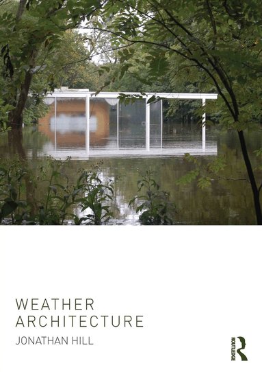 Jonathan Hill - Weather Architecture, Häftad