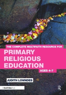 bokomslag The Complete Multifaith Resource for Primary Religious Education