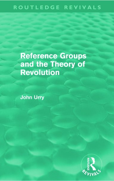 bokomslag Reference Groups and the Theory of Revolution (Routledge Revivals)