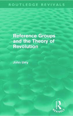 Reference Groups and the Theory of Revolution (Routledge Revivals) 1