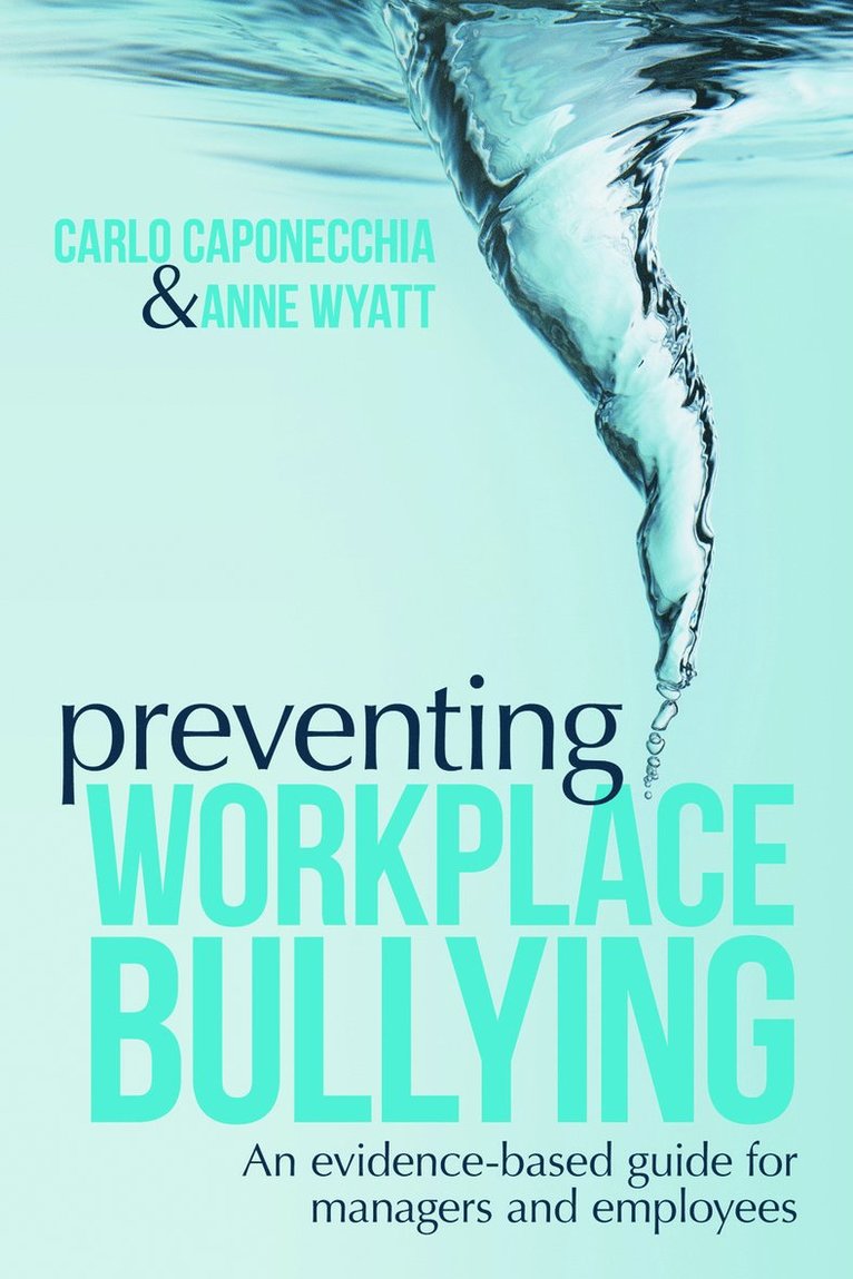Carlo Caponecchia, Anne Wyatt, Australia) Caponecchia, Carlo (University of New South Wales, Australia) Wyatt, Anne (University of New South Wales - Preventing Workplace Bullying, Häftad