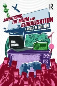 bokomslag Advertising, the Media and Globalisation