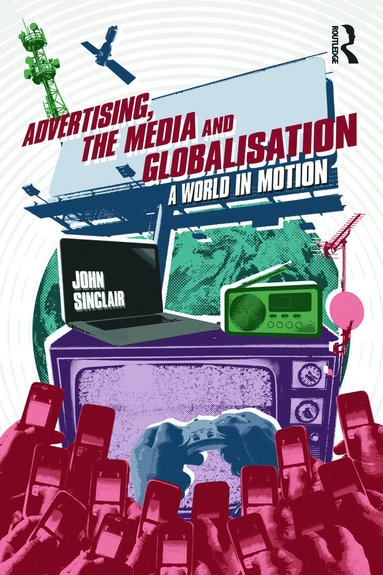 bokomslag Advertising, the Media and Globalisation