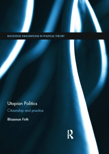 Rhiannon Firth - Utopian Politics, Inbunden