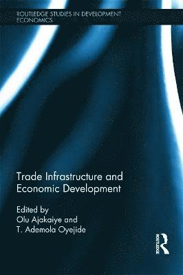 Trade Infrastructure and Economic Development 1