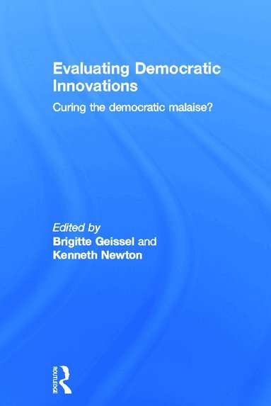 Kenneth Newton, Brigitte Geissel - Evaluating Democratic Innovations, Inbunden