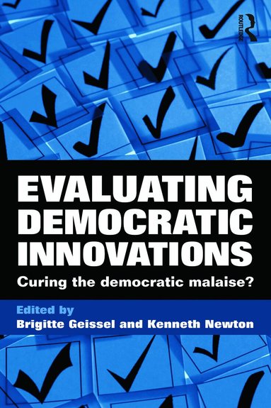 Kenneth Newton, Brigitte Geissel - Evaluating Democratic Innovations, Häftad