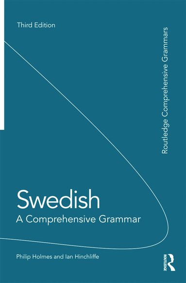 Ian Hinchliffe, Philip Holmes - Swedish: A Comprehensive Grammar, Häftad