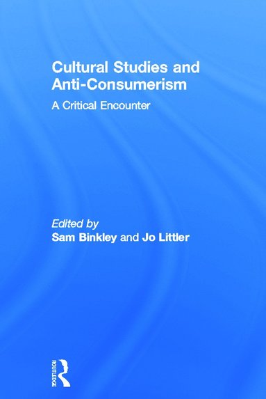 bokomslag Cultural Studies and Anti-Consumerism