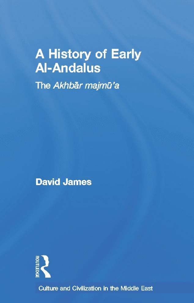 David James, David (formerly of the National University of Ireland) James - History of Early Al-Andalus, Inbunden