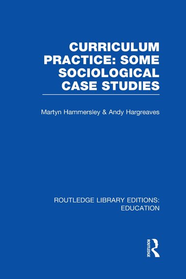Martyn Hammersley, Andy Hargreaves - Curriculum Practice, Inbunden