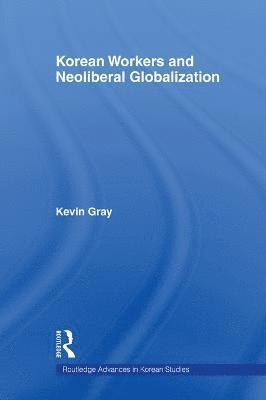 Korean Workers and Neoliberal Globalization 1