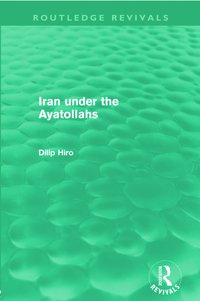 bokomslag Iran Under the Ayatollahs (Routledge Revivals)