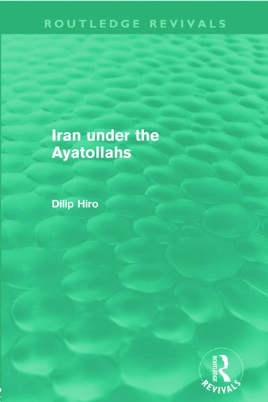 bokomslag Iran under the Ayatollahs (Routledge Revivals)