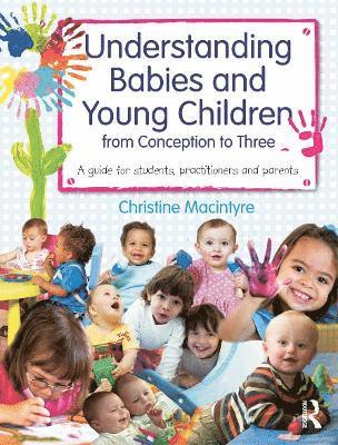 Understanding Babies and Young Children from Conception to Three 1