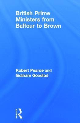 bokomslag British Prime Ministers From Balfour to Brown