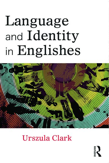 Urszula Clark - Language and Identity in Englishes, Häftad