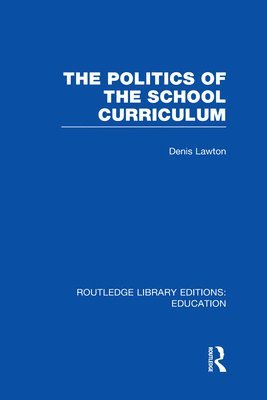 bokomslag The Politics of  the School Curriculum