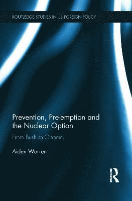 Prevention, Pre-emption and the Nuclear Option 1