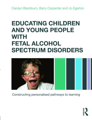 bokomslag Educating Children and Young People with Fetal Alcohol Spectrum Disorders