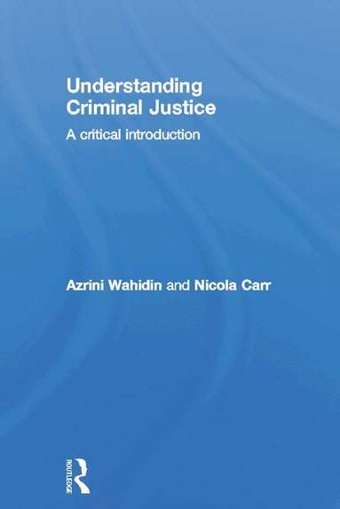 Azrini Wahidin, Nicola Carr - Understanding Criminal Justice, Inbunden
