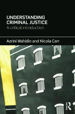 Azrini Wahidin, Nicola Carr - Understanding Criminal Justice, Häftad