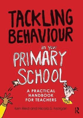 Ken Reid, Nicola S. Morgan - Tackling Behaviour in your Primary School, Häftad