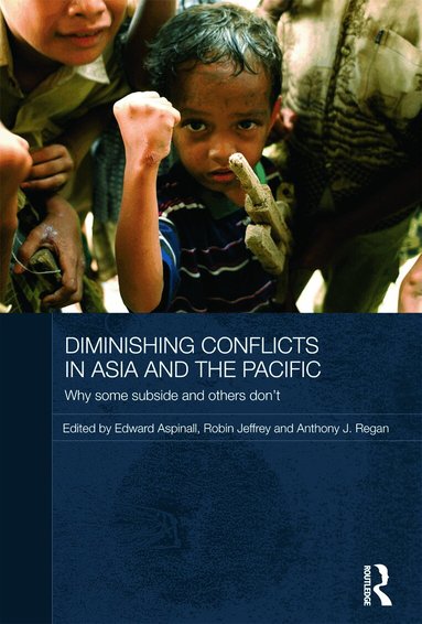 Edward Aspinall, Robin Jeffrey, Anthony Regan - Diminishing Conflicts in Asia and the Pacific, Inbunden