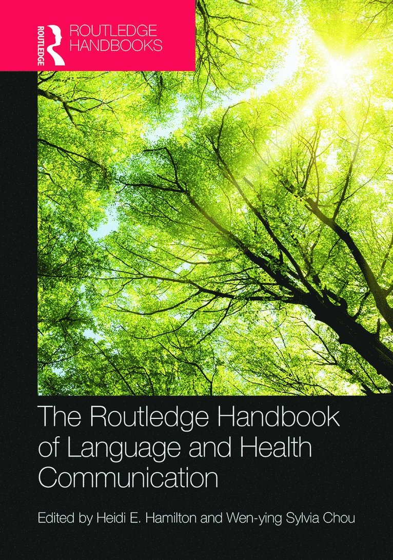 Heidi Hamilton, Wen-ying Sylvia Chou, USA) Hamilton, Heidi (Georgetown University, USA) Chou, Wen-ying Sylvia (National Institutes of Health, Wen-Ying Sylvia Chou - Routledge Handbook of Language and Health Communication, Inbunden