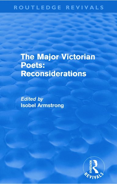 Isobel Armstrong - Major Victorian Poets: Reconsiderations (Routledge Revivals), Häftad
