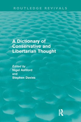 bokomslag A Dictionary of Conservative and Libertarian Thought (Routledge Revivals)