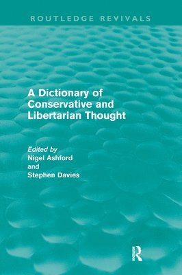 Dictionary of Conservative and Libertarian Thought (Routledge Revivals)