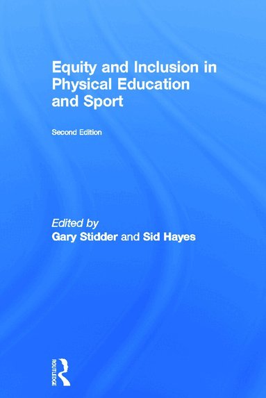Gary Stidder, Sid Hayes - Equity and Inclusion in Physical Education and Sport, Inbunden