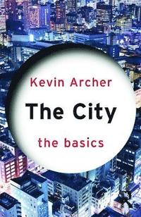 bokomslag The City: The Basics