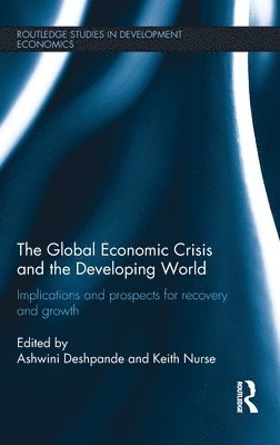 The Global Economic Crisis and the Developing World 1