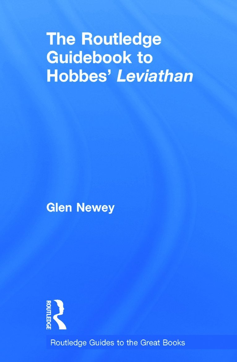 Glen Newey, UK) Newey, Glen (University of Keele - Routledge Guidebook to Hobbes' Leviathan, Inbunden