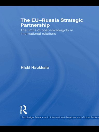 Hiski Haukkala - EU-Russia Strategic Partnership, Häftad