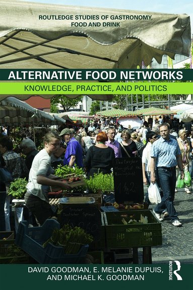 David Goodman, E. Melanie DuPuis, Michael K. Goodman - Alternative Food Networks, Inbunden