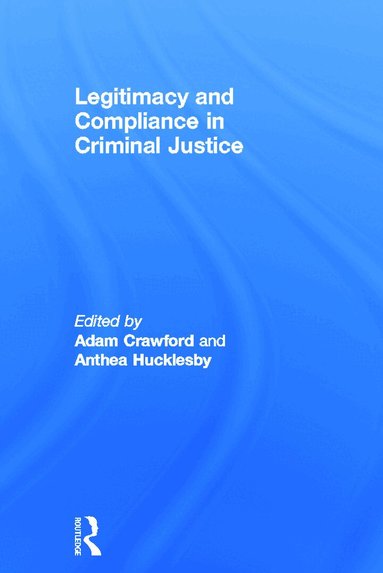 Adam Crawford, Anthea Hucklesby - Legitimacy and Compliance in Criminal Justice, Inbunden