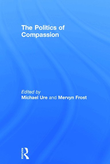 Michael Ure, Mervyn Frost - Politics of Compassion, Inbunden
