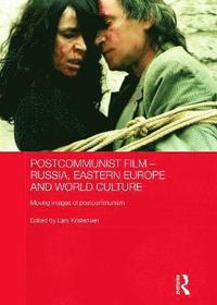 bokomslag Postcommunist Film - Russia, Eastern Europe and World Culture