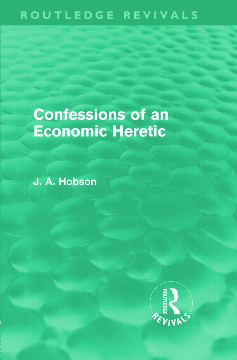 Confessions of an Economic Heretic 1